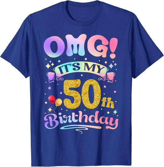 OMG It's My 50th Birthday Women Funny 50 Years old Birthday T-Shirt - T-Shirt | Royal