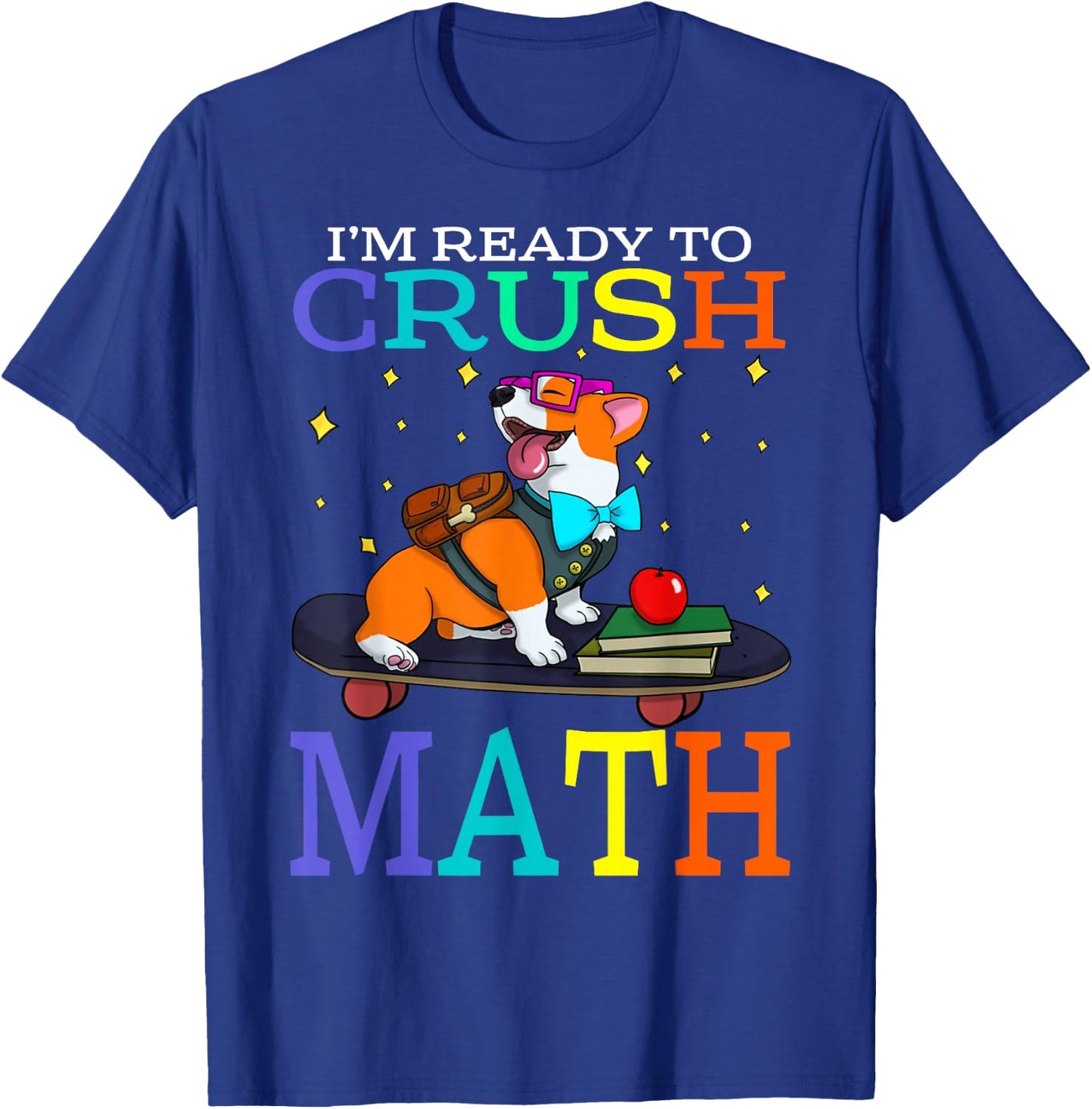 I'm Ready To Crush Math Corgi Back To School T-Shirt - T-Shirt | Royal