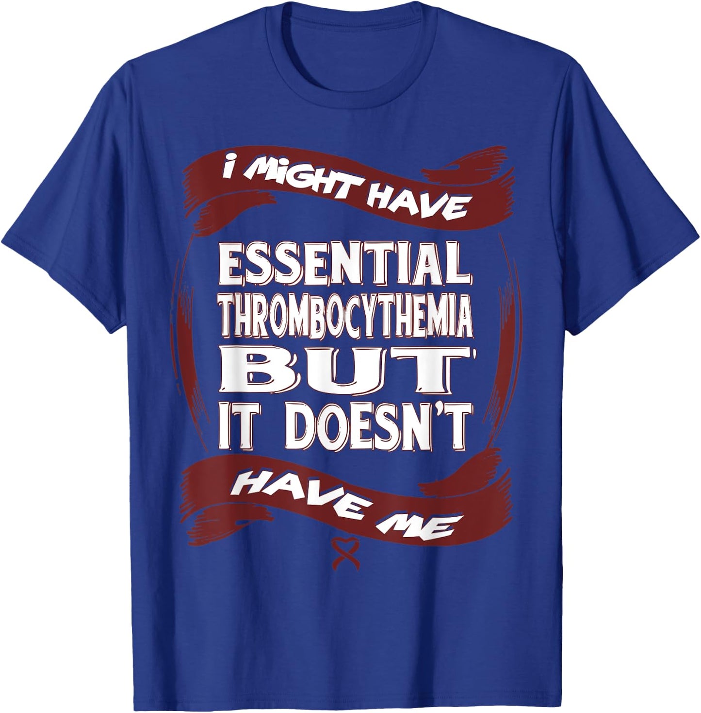 Essential Thrombocythemia Awareness T-Shirt - T-Shirt | Royal