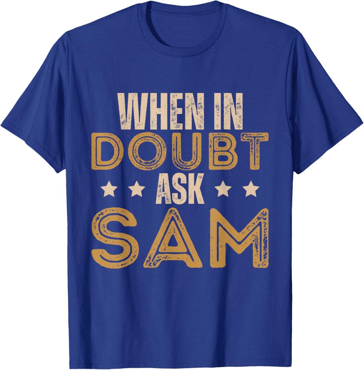 Sam Name Saying T-Shirt - T-Shirt | Royal
