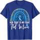Type 1 Diabetes Mom Awareness Her Fight Is My Fight T1D Mom T-Shirt - T-Shirt | Royal