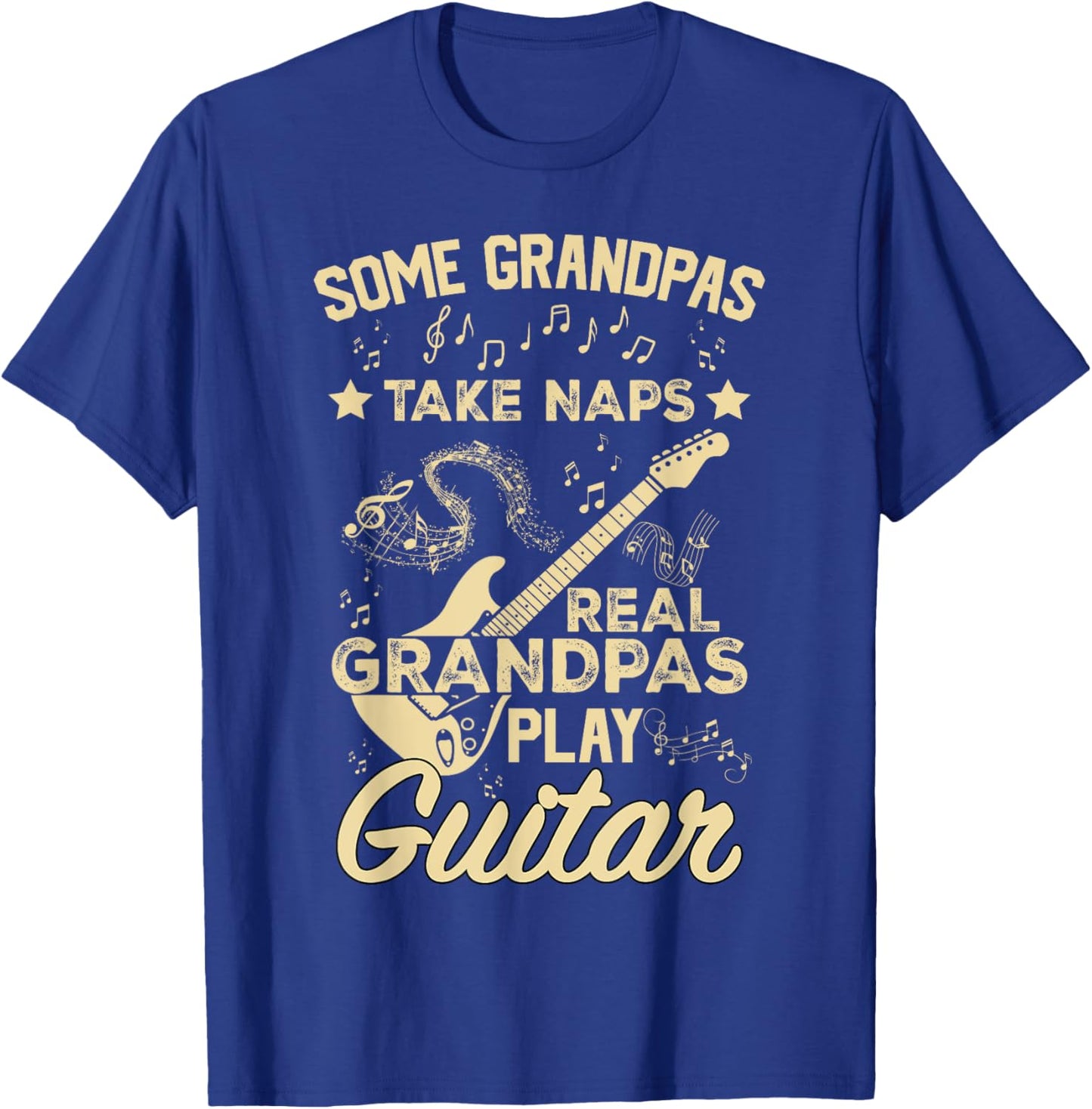 Some Grandpas Take Naps Real Grandpas Play Guitar T-Shirt - T-Shirt | Royal
