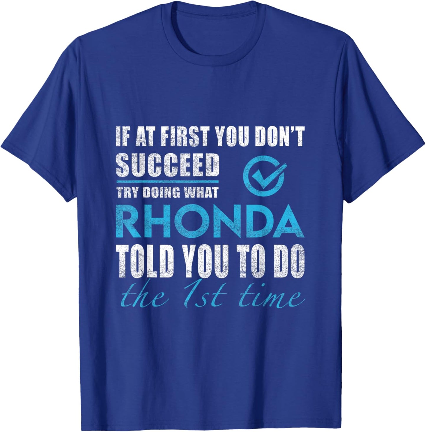 Rhonda Name - Try What Rhonda Told You To Do T-Shirt - T-Shirt | Royal