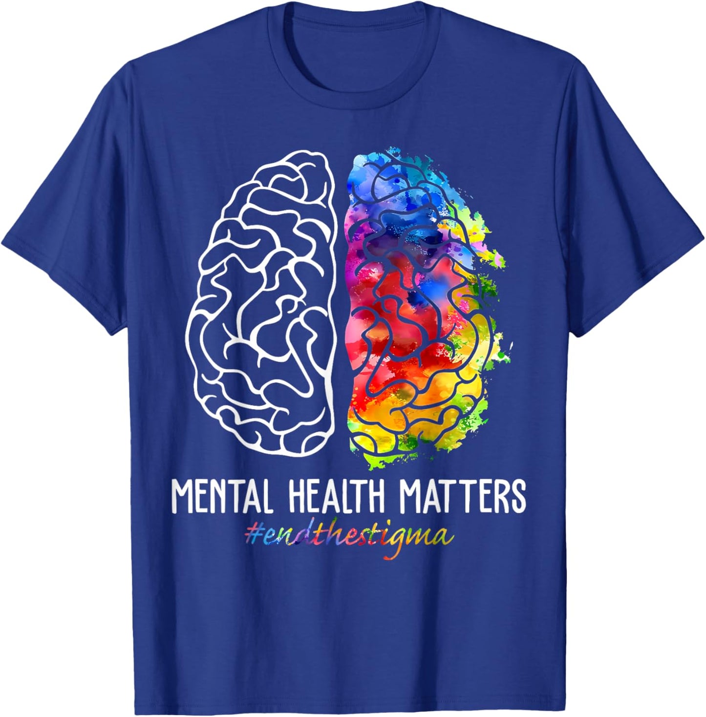 End The Stigma Mental Health Matters Mental Health Awareness T-Shirt - T-Shirt | Royal