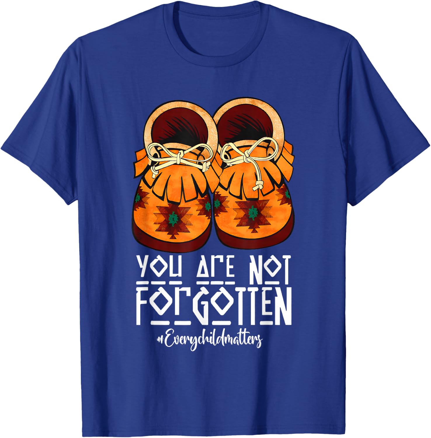 You are not Forgotten Native American T-Shirt - T-Shirt | Royal