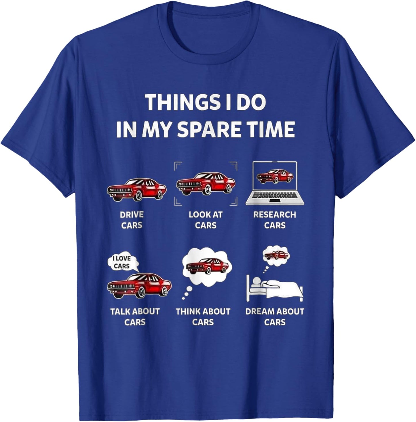 Things I Do In My Spare Time Funny Car Graphic & T-Shirt - T-Shirt | Royal