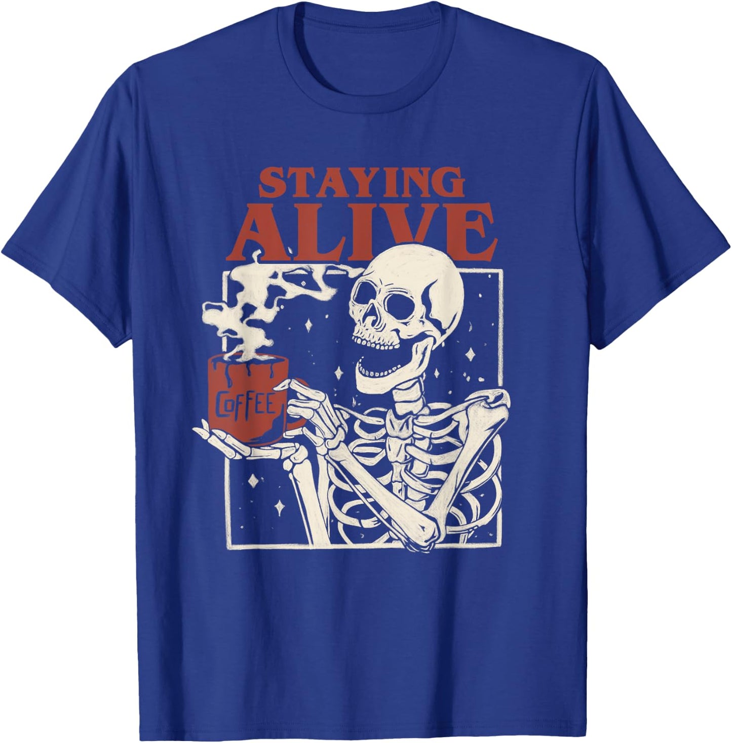 Halloween Staying Alive Skeleton Drink Coffee Funny Skeleton T-Shirt - T-Shirt | Royal
