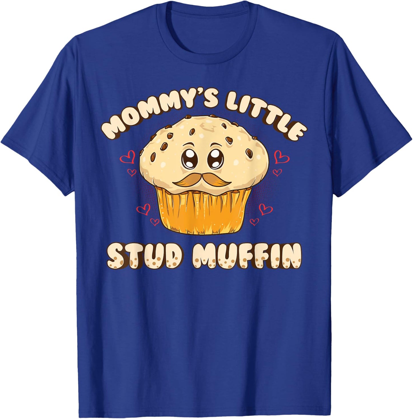 Adorable Mommy's Little Stud Muffin Young Son Muffin Pun T-Shirt - T-Shirt | Royal