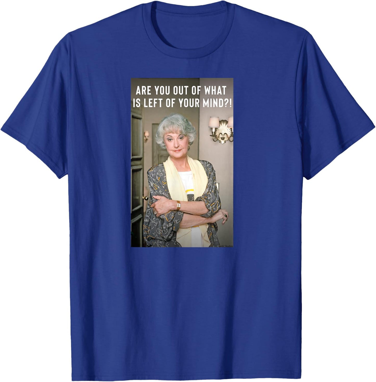 The Golden Girls - Dorothy are You Out of T-Shirt - T-Shirt | Royal
