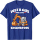 Just A Girl Who Loves Excavators, Excavator Lover T-Shirt - T-Shirt | Royal