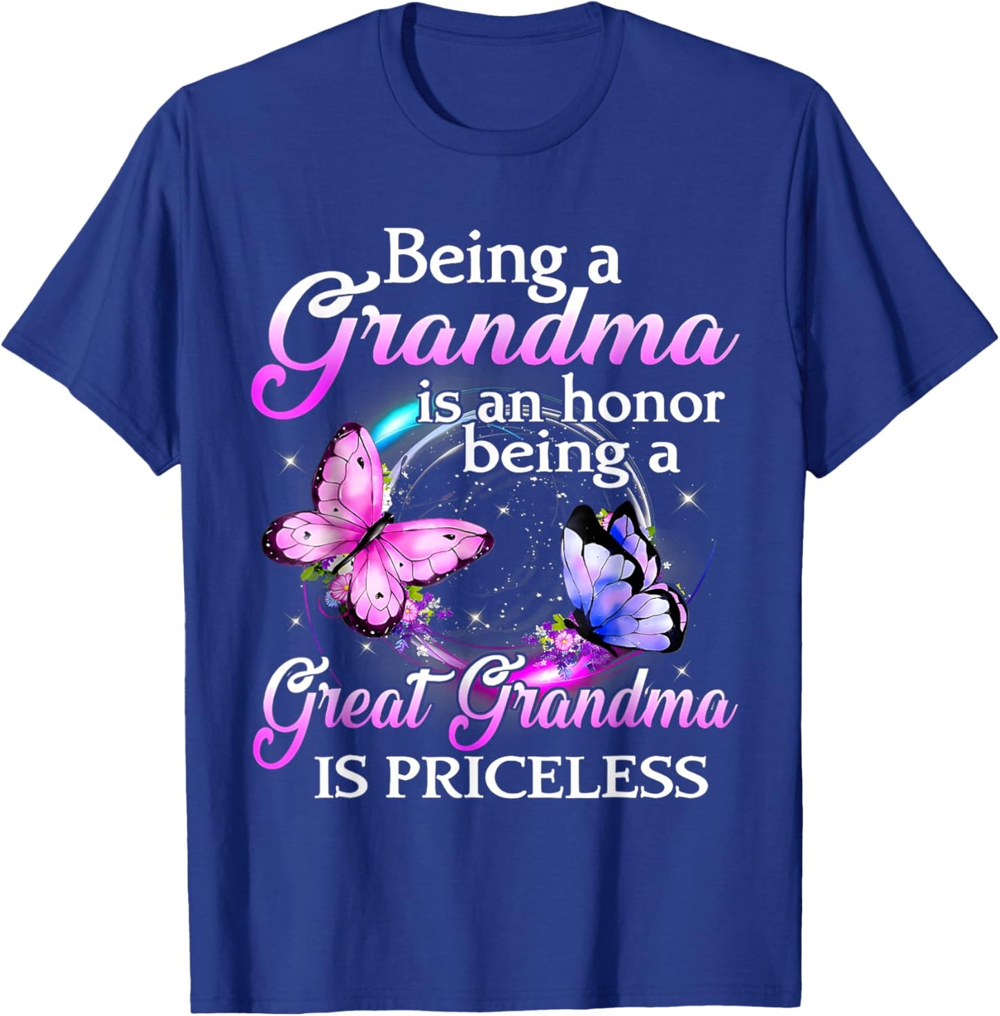 Being A Grandma Is An Honor Being A Great Grandma Priceless T-Shirt - T-Shirt | Royal