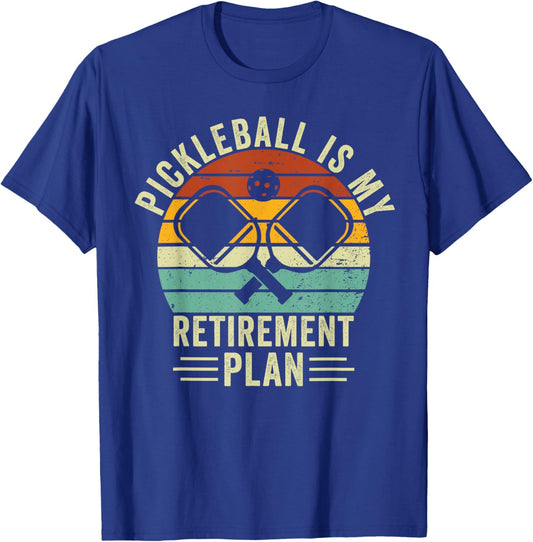 Pickleball Is My Retirement Plan Funny Retirement Pickleball T-Shirt - T-Shirt | Royal