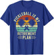 Pickleball Is My Retirement Plan Funny Retirement Pickleball T-Shirt - T-Shirt | Royal