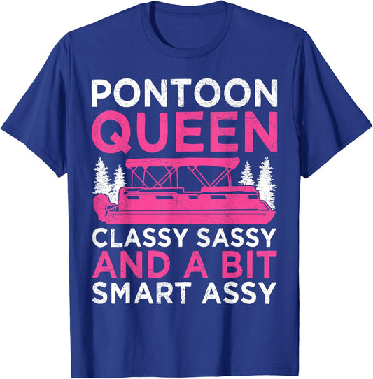 Pontoon Queen Classy Sassy And A Bit Smart Assy T-Shirt - T-Shirt | Royal