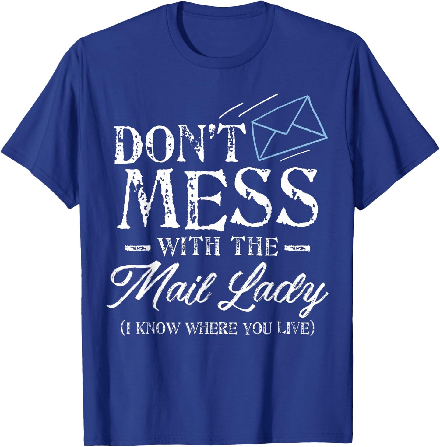 Post Office Worker Shirt | Don't Mess With the Mail Lady T-Shirt - T-Shirt | Royal