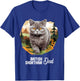 British Shorthair Cats Cat British Shorthair Dad T-Shirt - T-Shirt | Royal