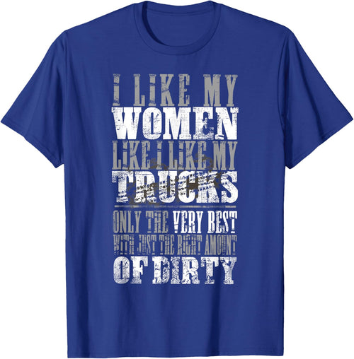 I Like My Women Like I Like My Truck Only The Very Best