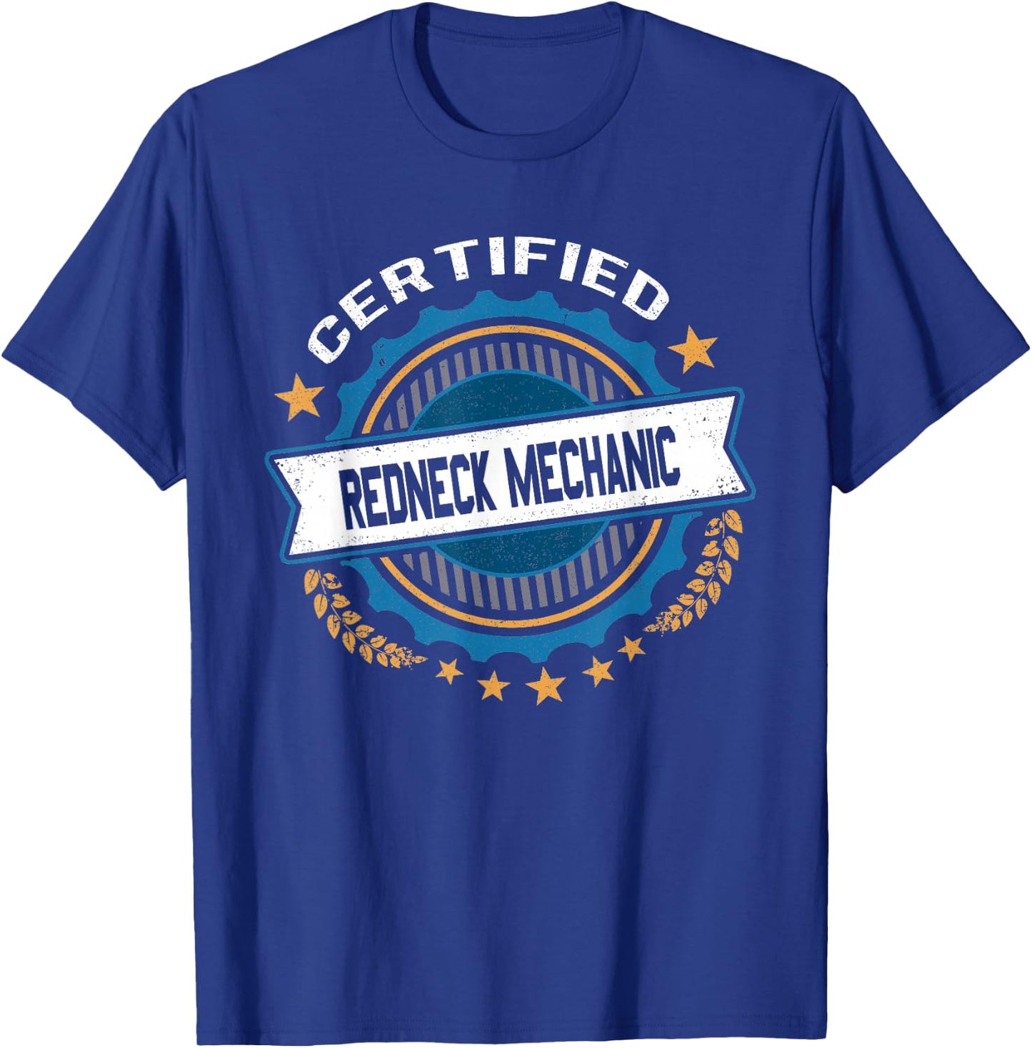 Funny Certified Redneck Mechanic Novelty Gag Gift T-Shirt - T-Shirt | Royal