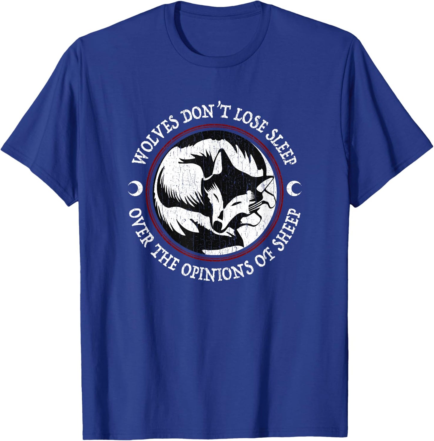 Wolves Don't Lose Sleep Over The Opinions Of Sheep T-Shirt - T-Shirt | Royal