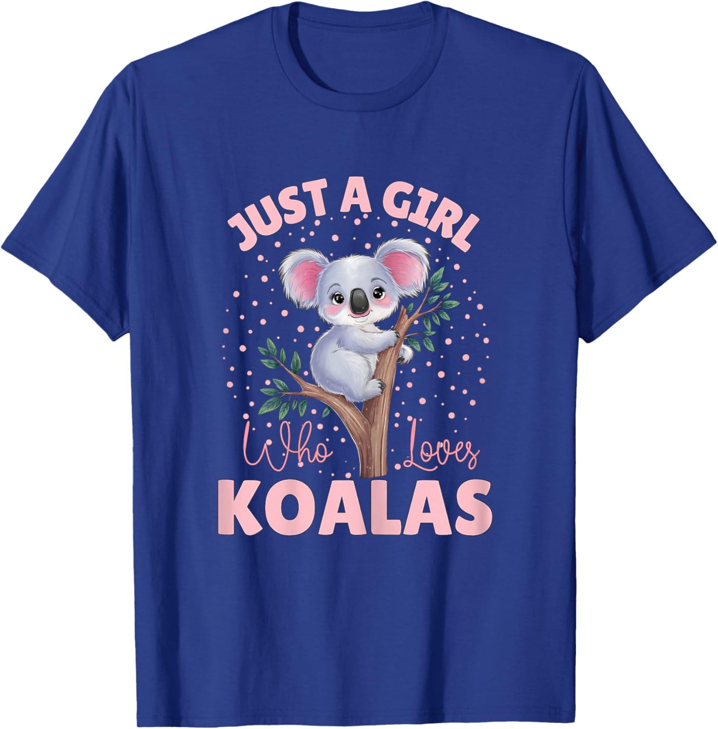 Cute Koala Bear Design Just A Girl Who Loves Koalas Kid Girl T-Shirt - T-Shirt | Royal