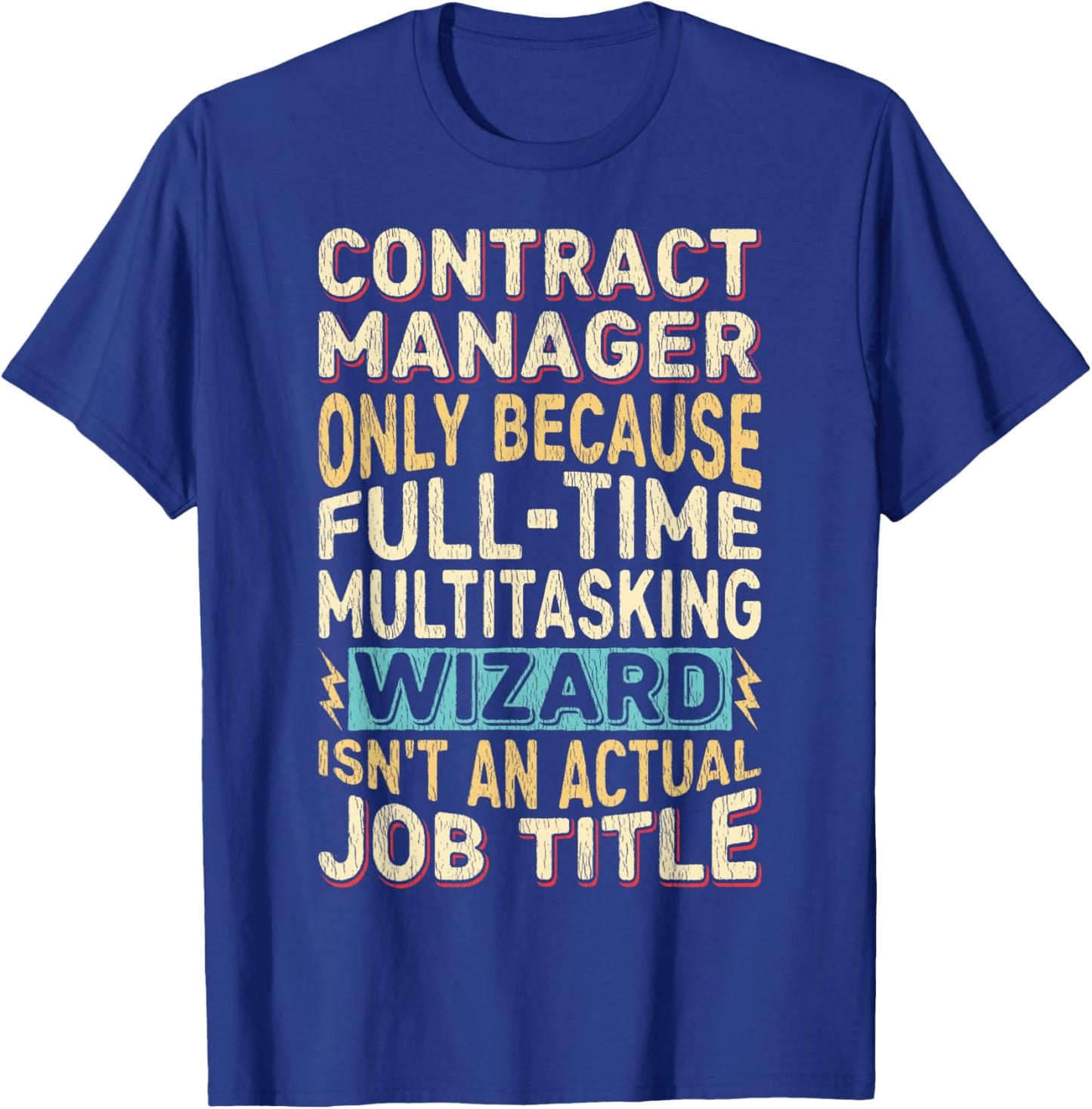 Wizard Job Title Quote Funny Contract Manager T-Shirt - T-Shirt | Royal