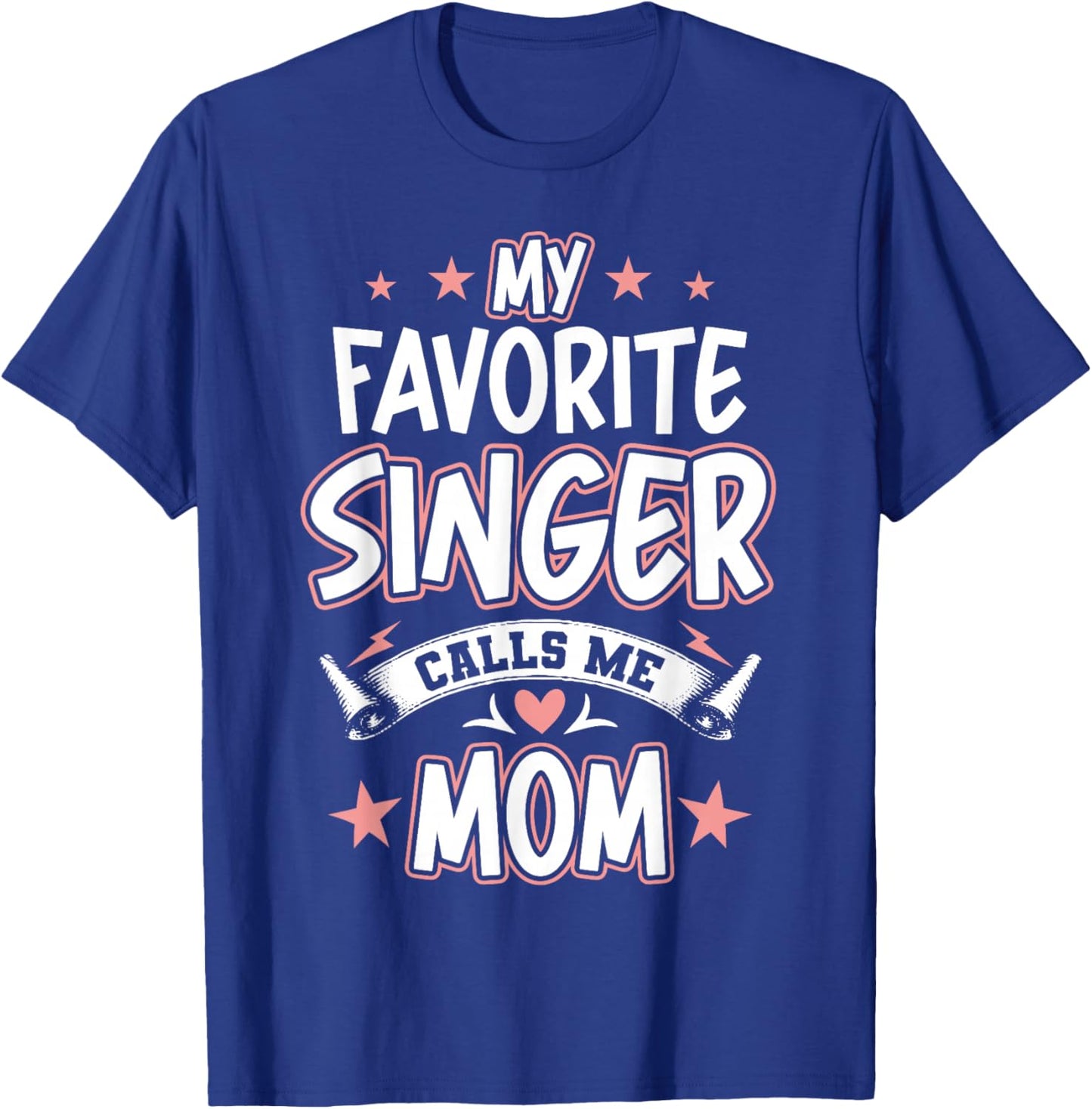 My Favorite Singer Calls Me MOM T-Shirt - T-Shirt | Royal
