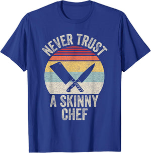 Vintage Retro Never Trust A Skinny Chef Cooking T-Shirt - T-Shirt | Royal