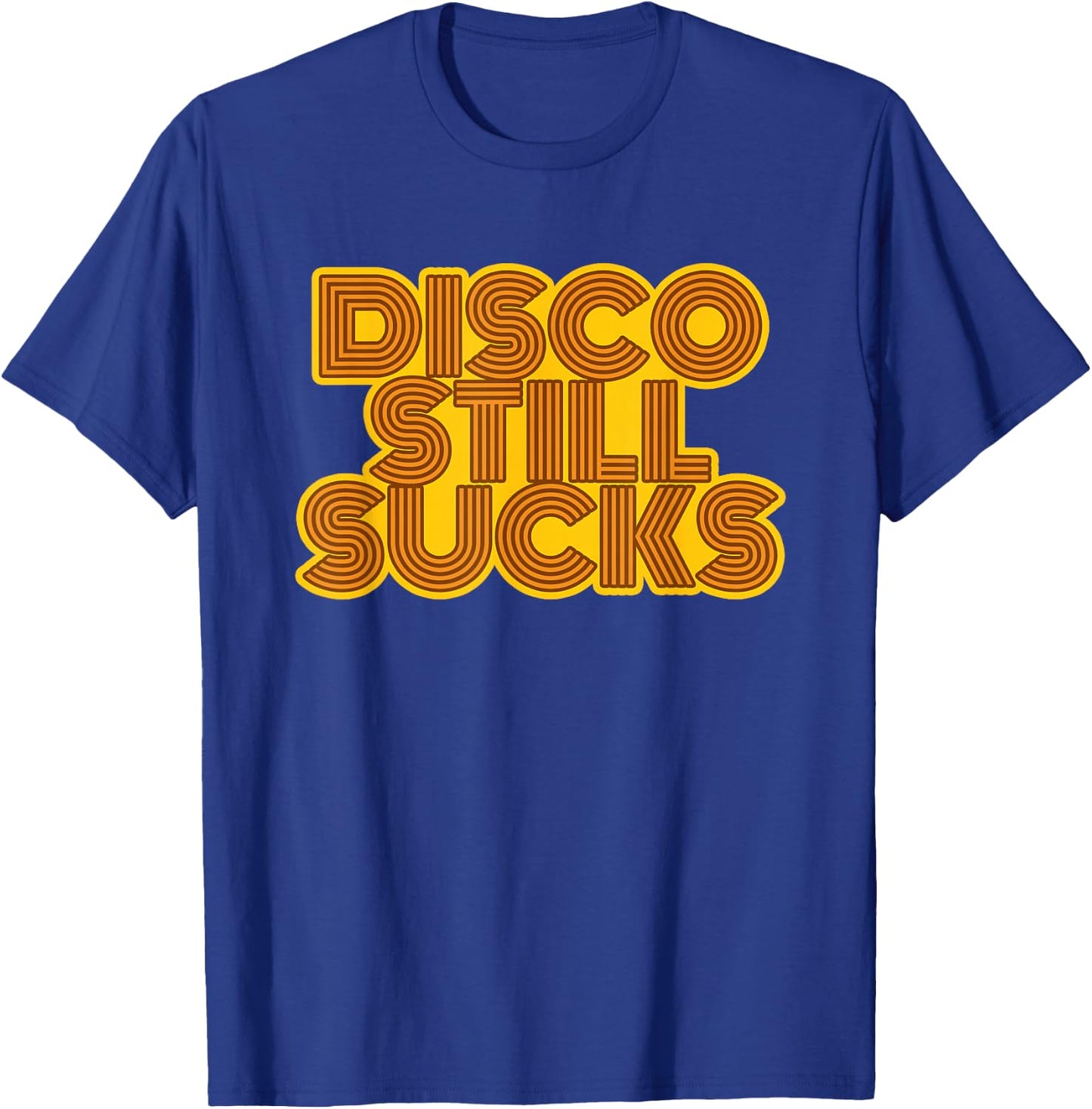 Disco Still Sucks Funny Retro Rock Music T-Shirt - T-Shirt | Royal