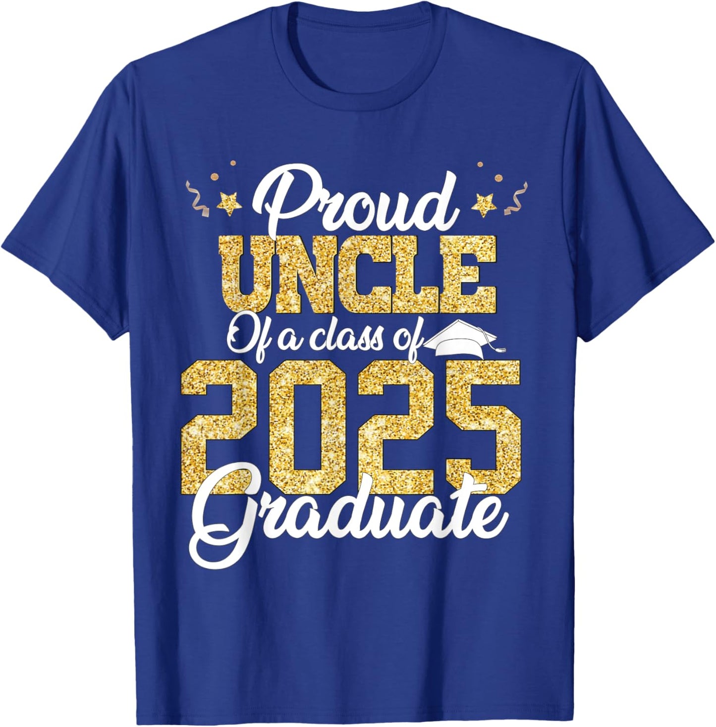 Proud Uncle Of a class of 2025 Graduate Senior Graduation T-Shirt - T-Shirt | Royal