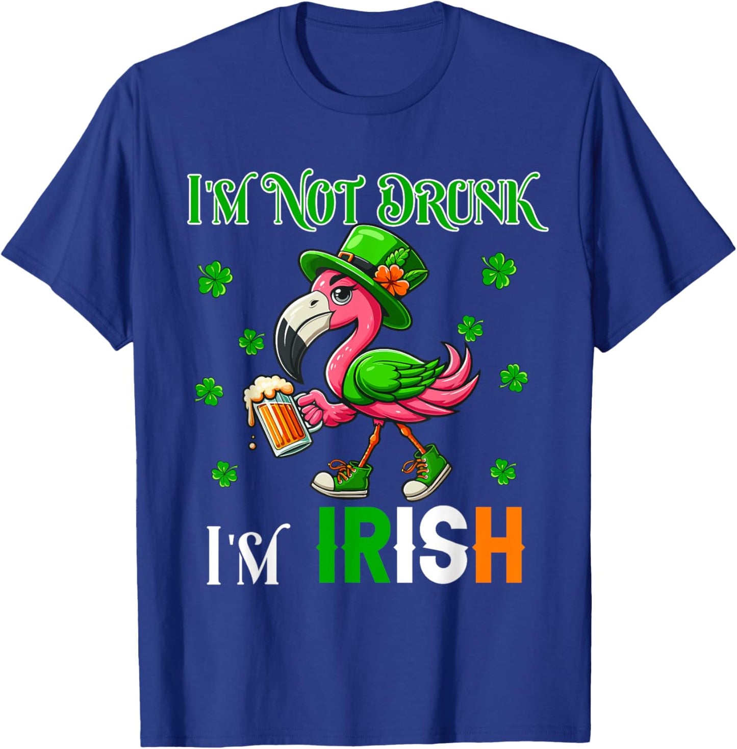 Not Drunk I'm Irish Patrick's Day Flamingo Beer Clovers T-Shirt - T-Shirt | Royal