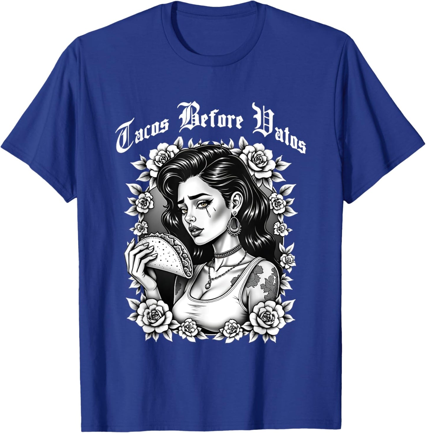 Tacos Before Vatos Sad Chola Latina Chicana Floral T-Shirt - T-Shirt | Royal
