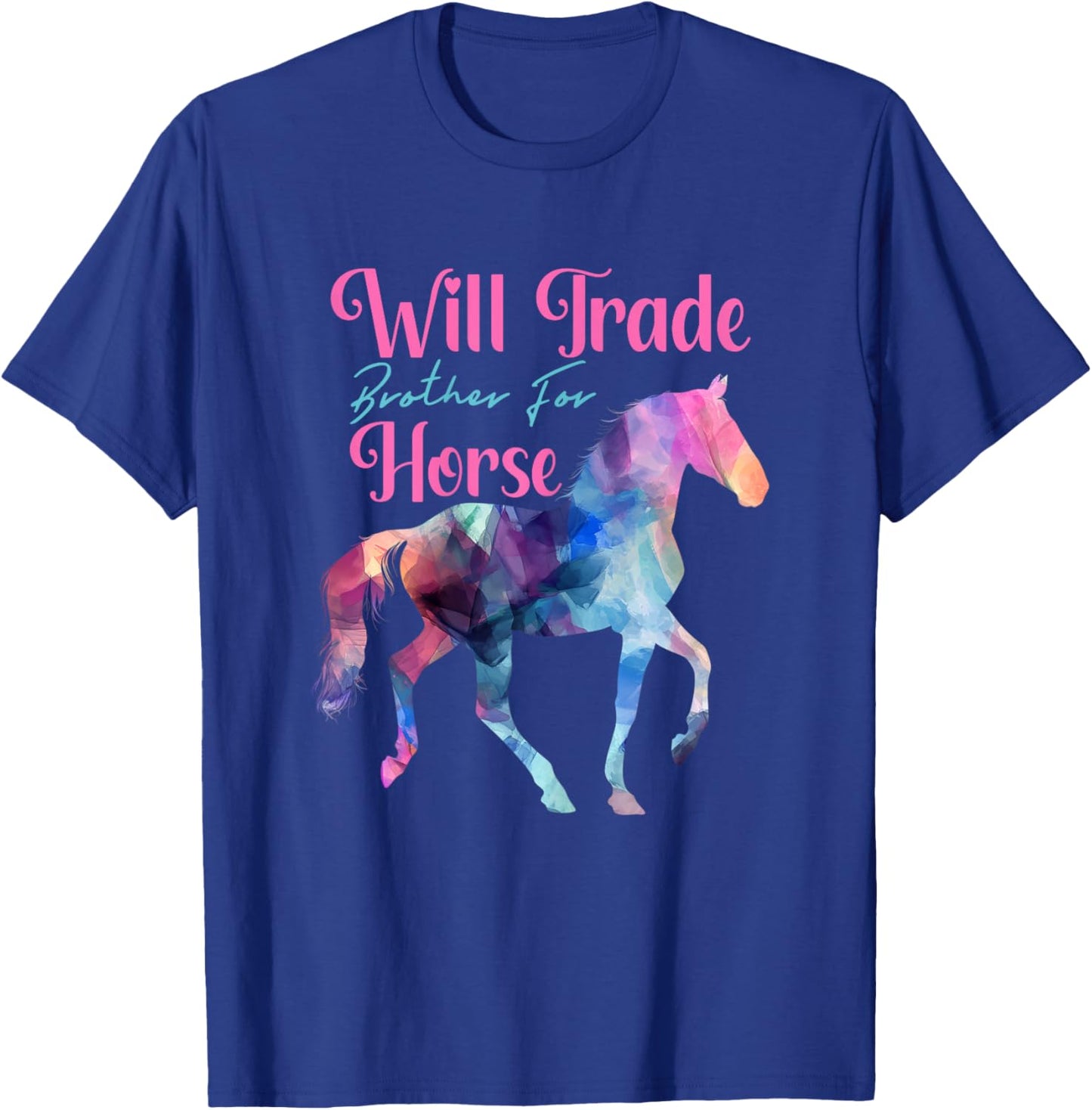 Horse Riding Funny Equestrian Will Trade Brother For Horse T-Shirt - T-Shirt | Royal