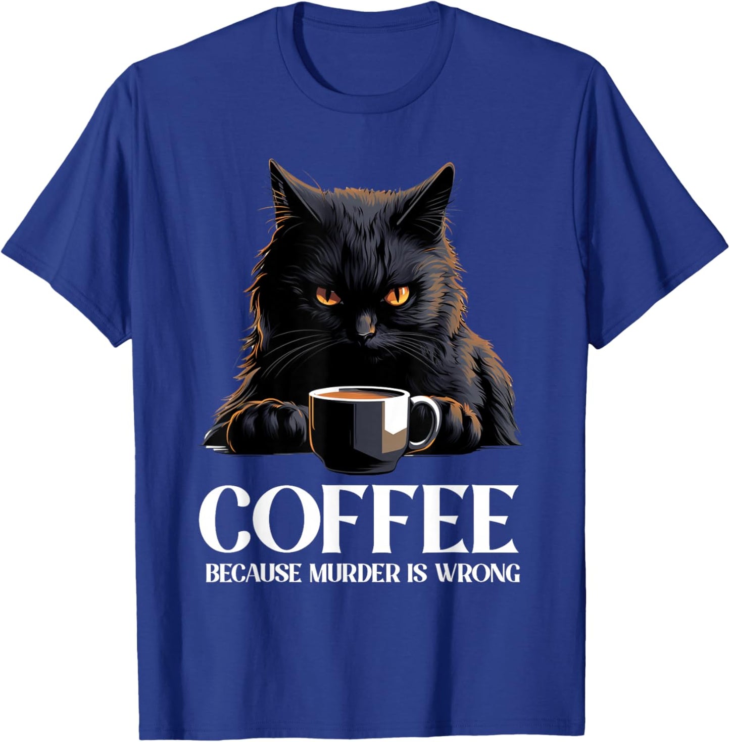 Vintage Black Cat Drinking Coffee Because Murder Is Wrong T-Shirt - T-Shirt | Royal