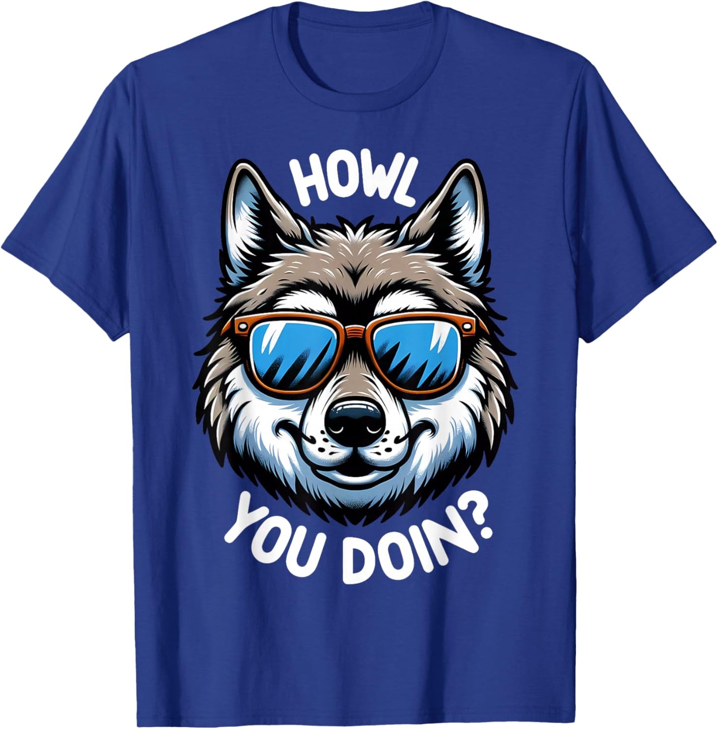 Funny Wolf Howl You Doin Wildlife Animal Pun Lover T-Shirt - T-Shirt | Royal