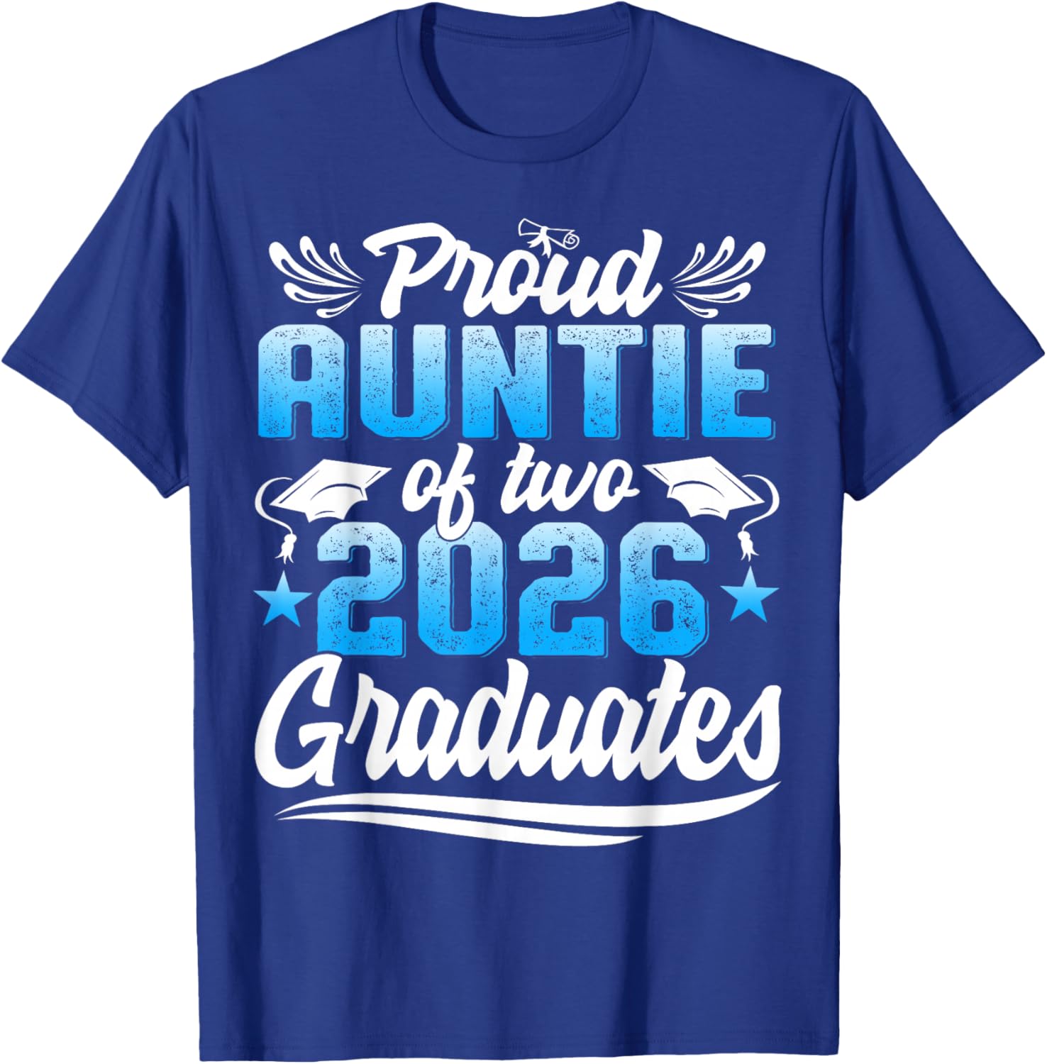 Proud Auntie of Two Class of 2026 Graduates Twins Graduation T-Shirt - T-Shirt | Royal