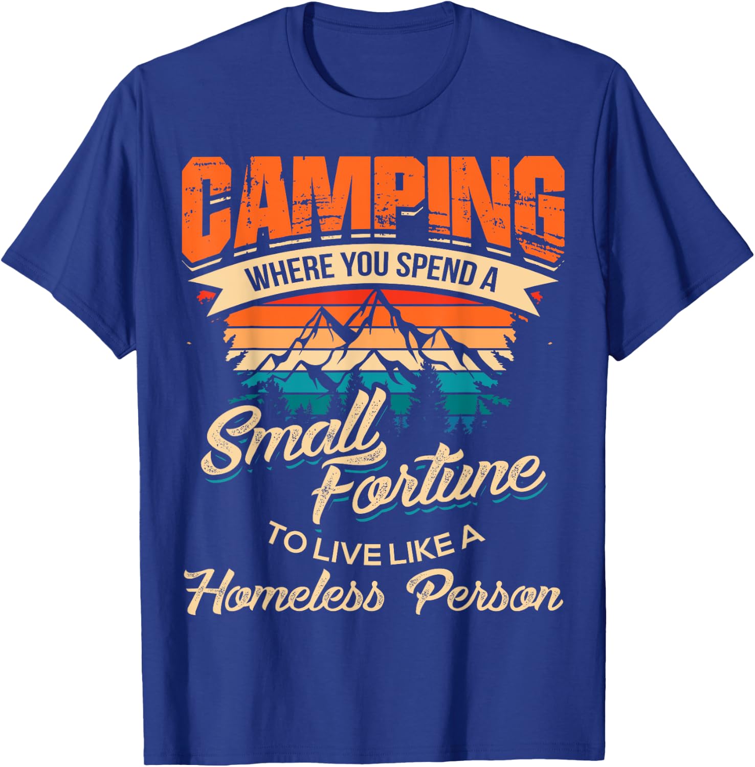 Funny Camping Gifts with Sayings for Campers Camp Men Women Small T-Shirt - T-Shirt | Royal