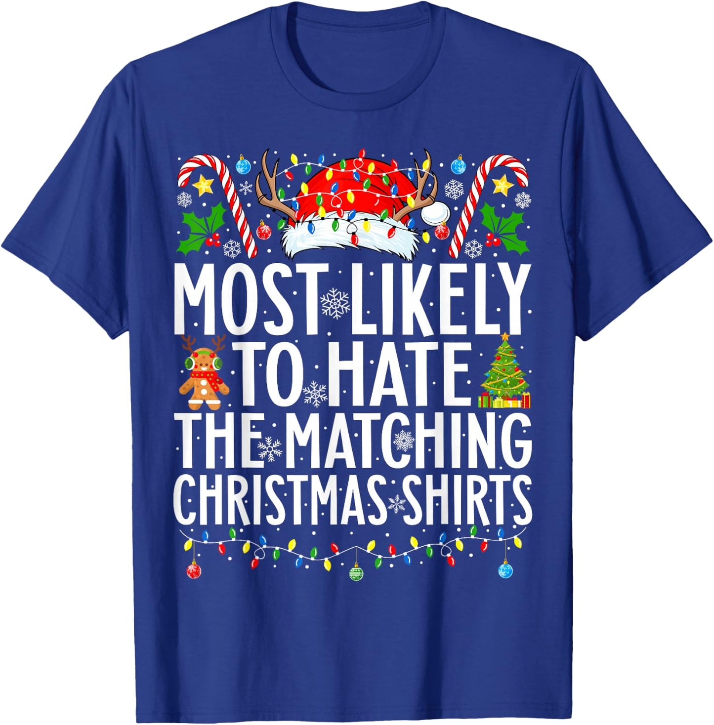 Most Likely To Hate The Matching Christmas Family Christmas T-Shirt - T-Shirt | Royal