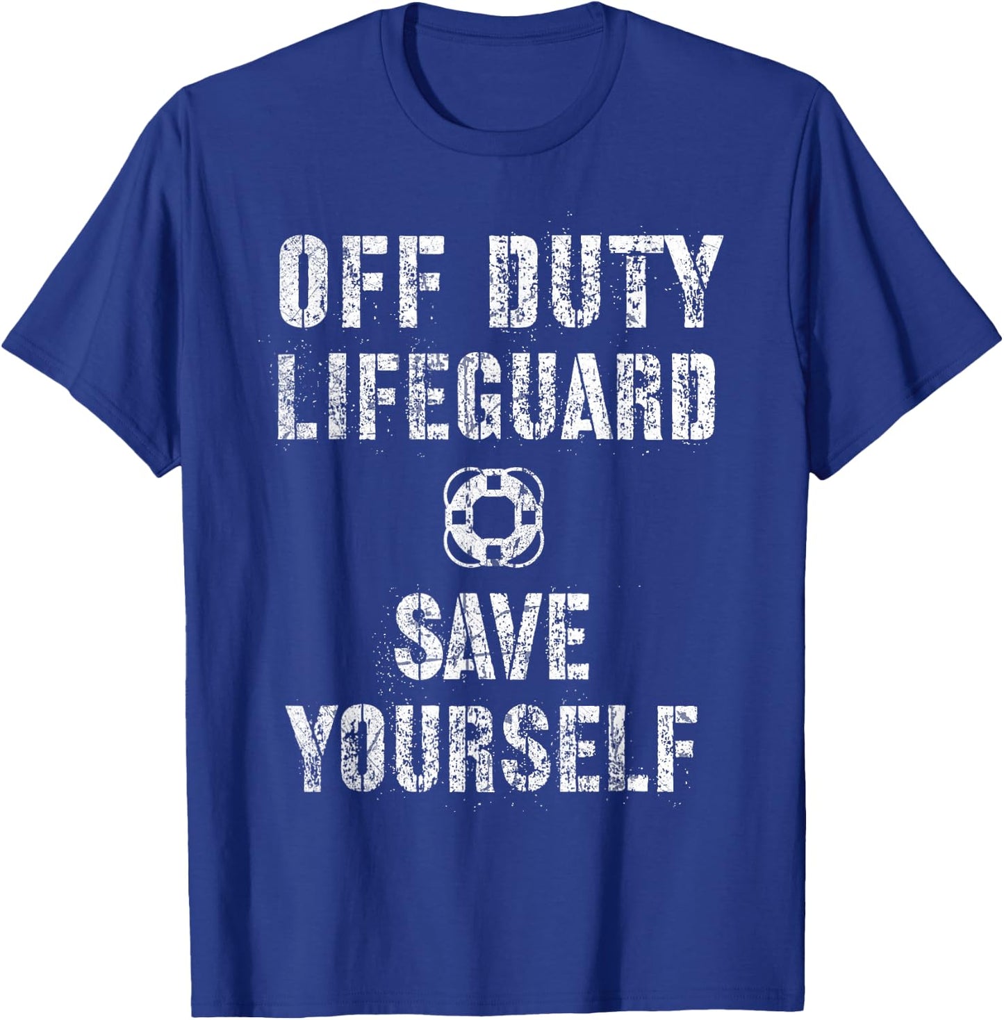 Funny Off Duty Save Yourself Lifeguard Swimming Pool Beach T-Shirt - T-Shirt | Royal