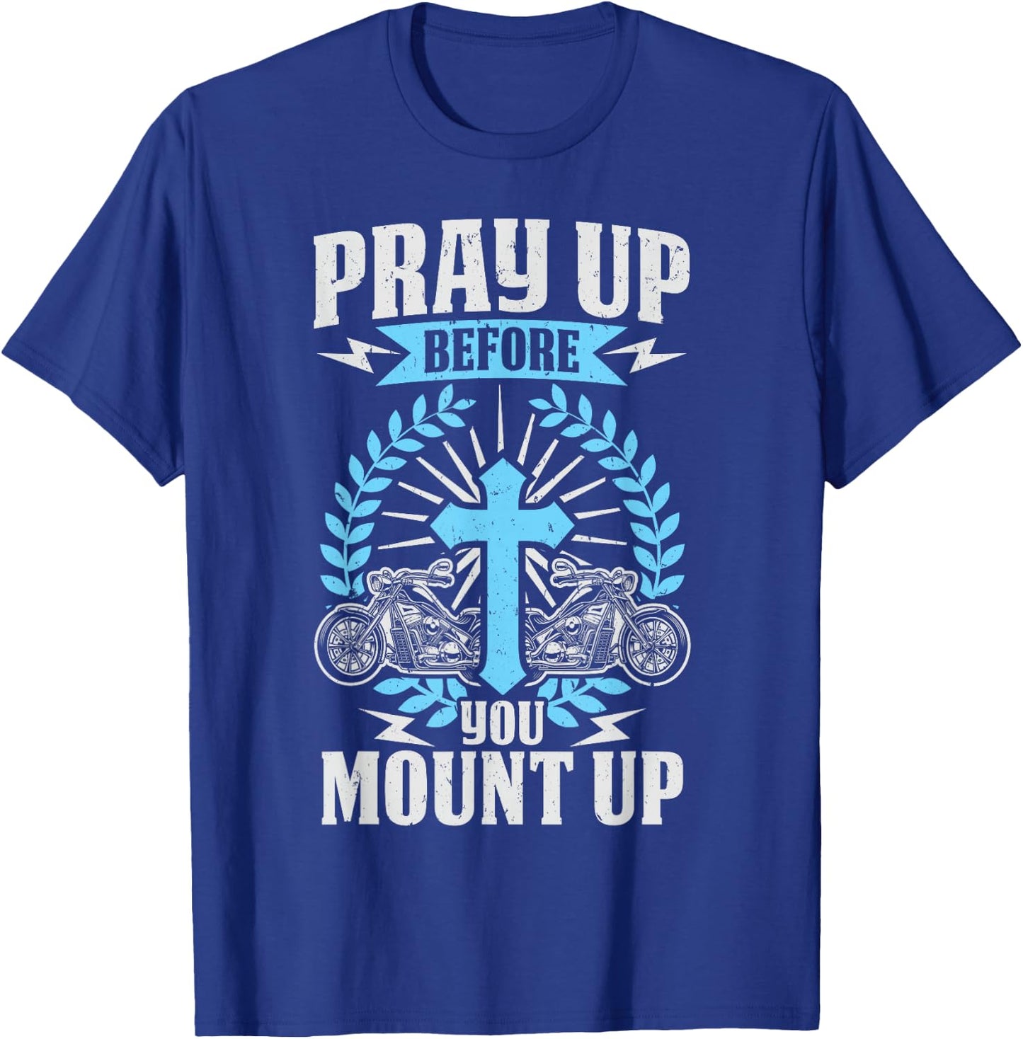 Christian Biker Pray Up Before You Mount Up Faith T-Shirt - T-Shirt | Royal