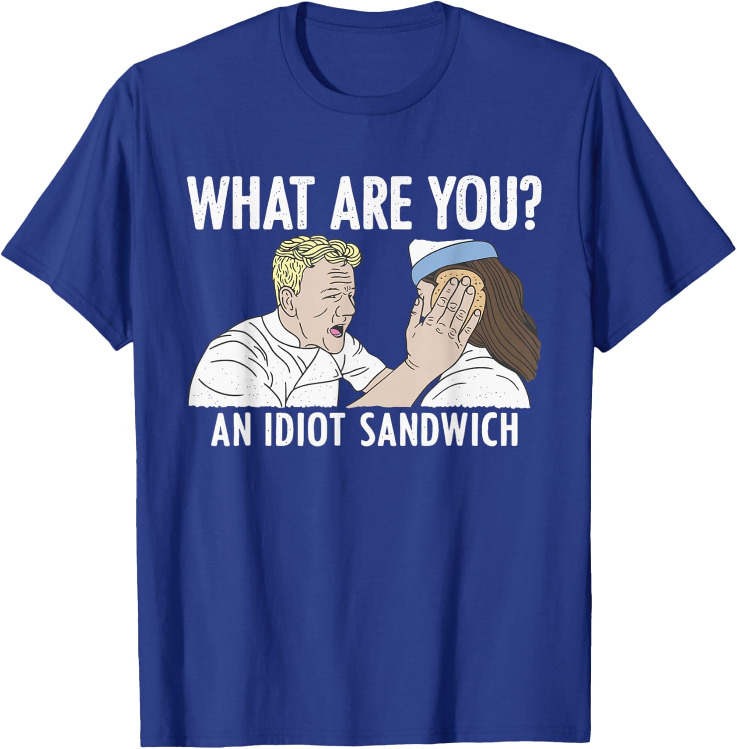 What are You? an Idiot Sandwich Funny T-Shirt - T-Shirt | Royal