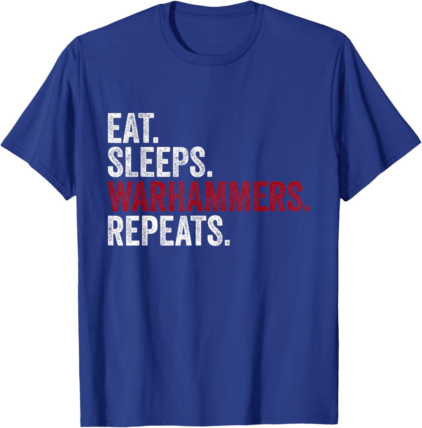 Vintage Eat Sleeps Warhammers Repeats Funny T-Shirt - T-Shirt | Royal