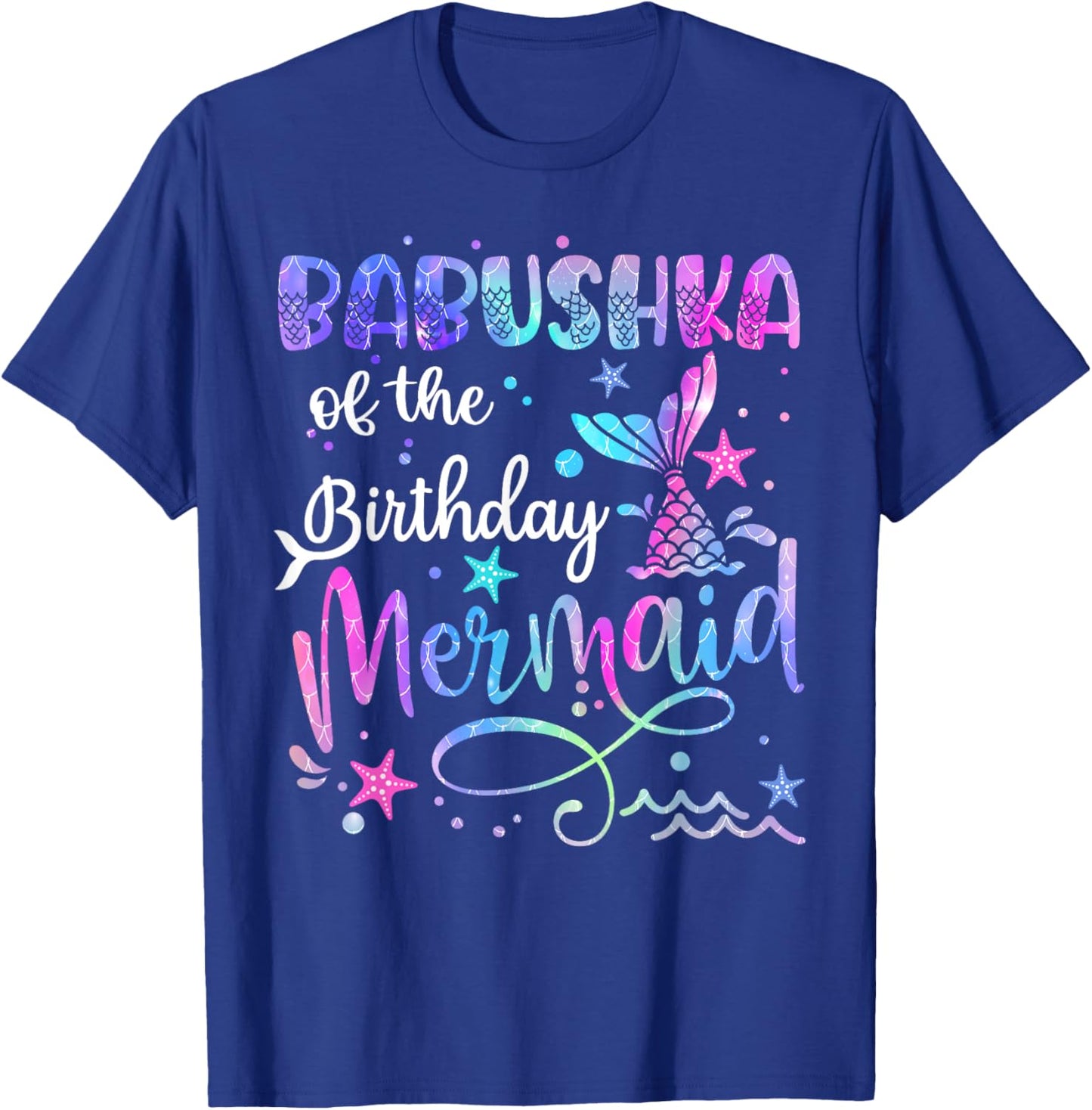 Babushka Of The Birthday Mermaid Matching Family Mothers Day T-Shirt - T-Shirt | Royal
