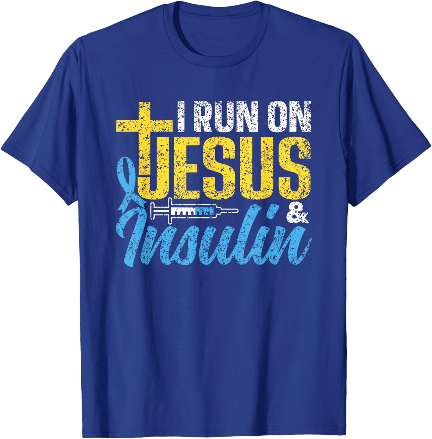 I Run On Jesus & Insulin Patient Type Diabetic Diabetes T-Shirt - T-Shirt | Royal