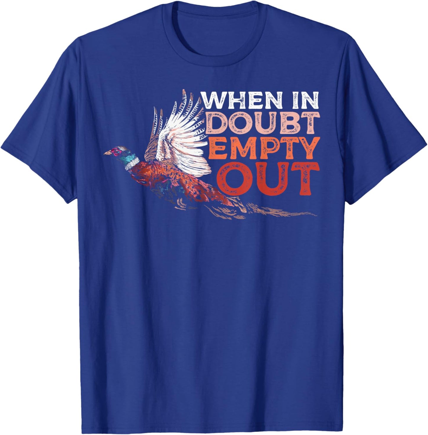 Pheasant Hunting Humor a Pheasant Lover or Hunter T-Shirt - T-Shirt | Royal