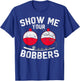 Fathers Day Men's Funny Show Me Your Bobbers Cool Fishing T-Shirt - T-Shirt | Royal