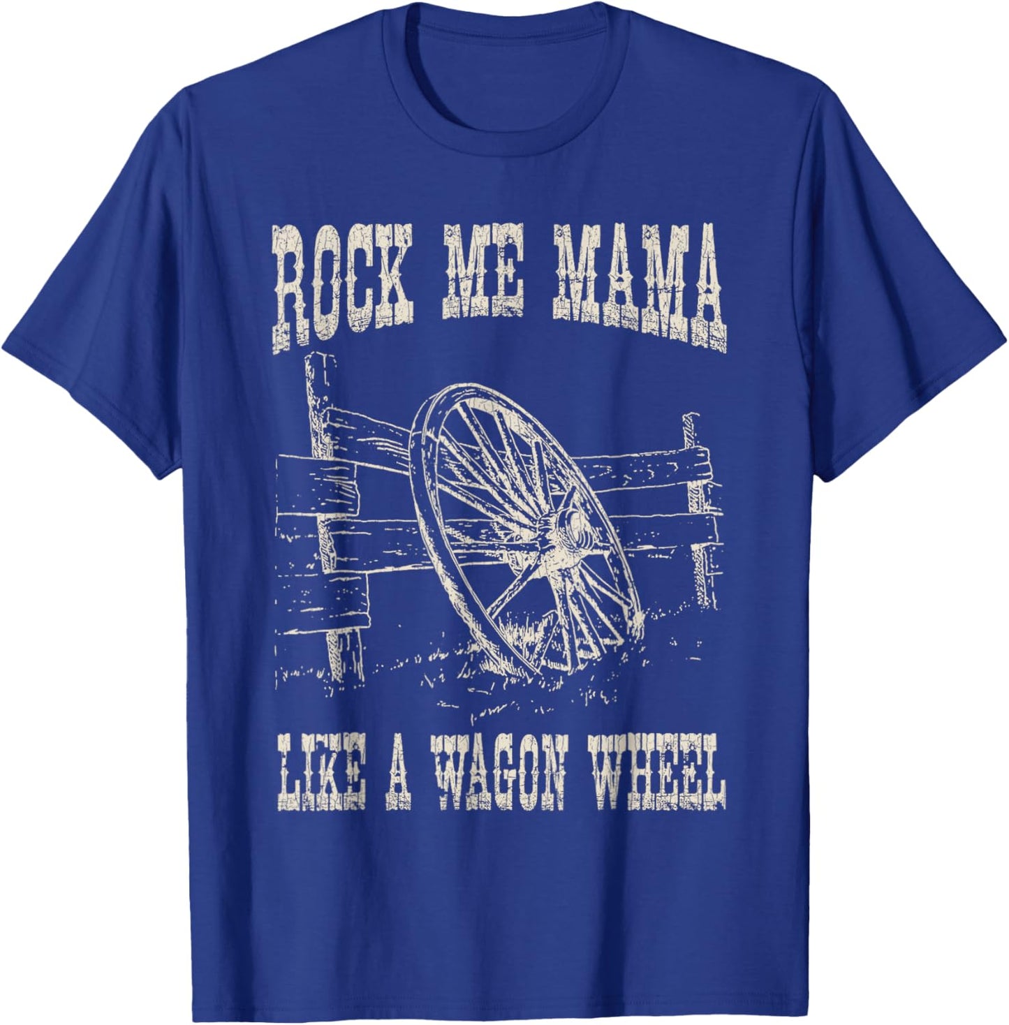 Vintage Retro Rock Music Me Mama Like A Wagon Wheel C T-Shirt - T-Shirt | Royal