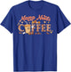 Mama Needs Coffee, Mother's Day Caffeine Lovers T-Shirt - T-Shirt | Royal