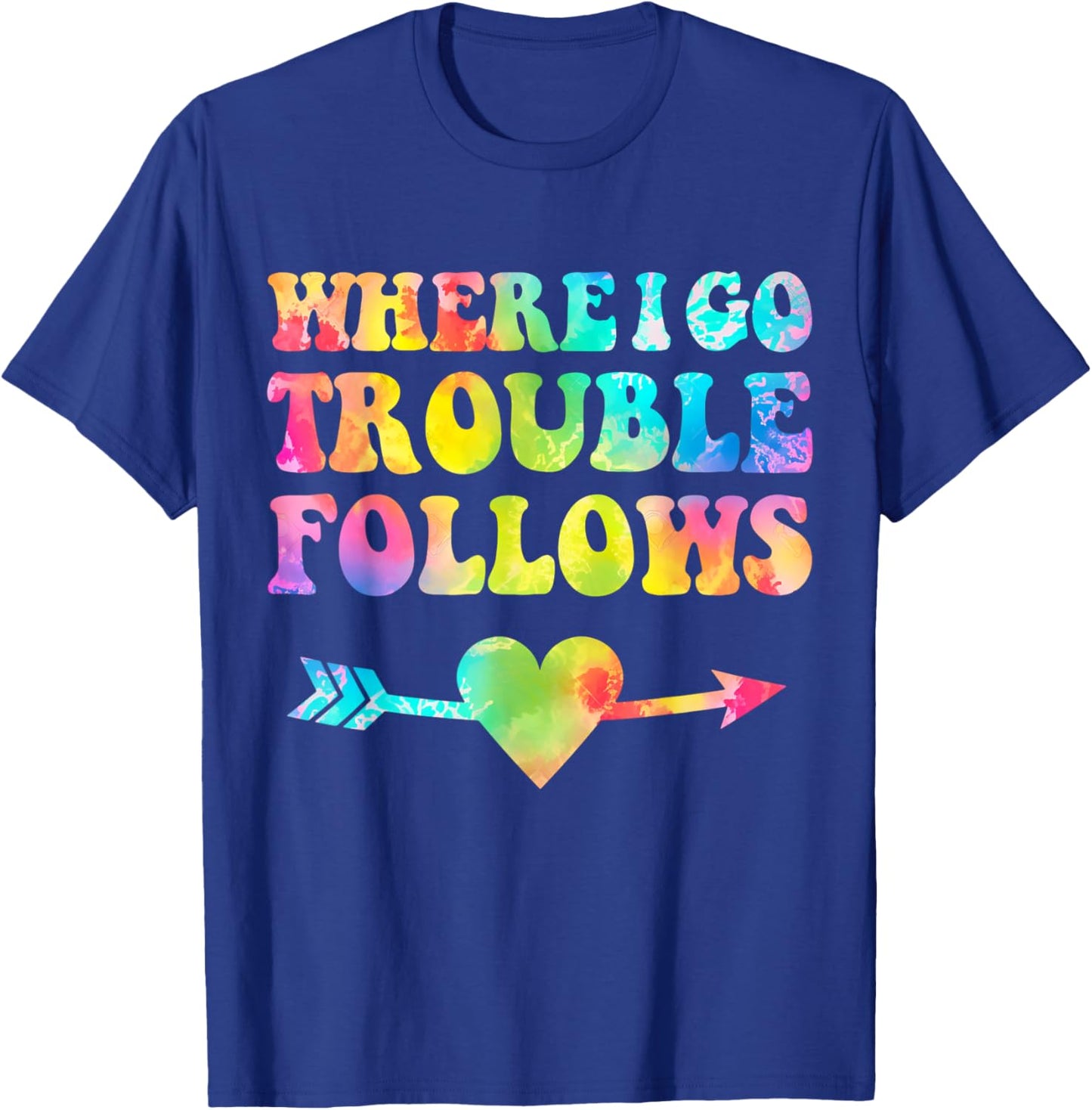 Where I Go Trouble Follows Couple T-Shirt - T-Shirt | Royal