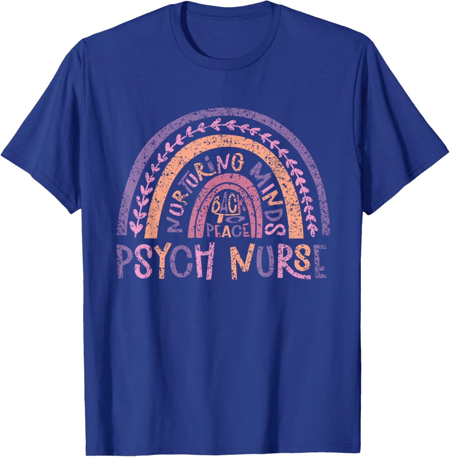 Nurturing Minds Back To Peace Psych Nurse Psychiatry Nurses T-Shirt - T-Shirt | Royal