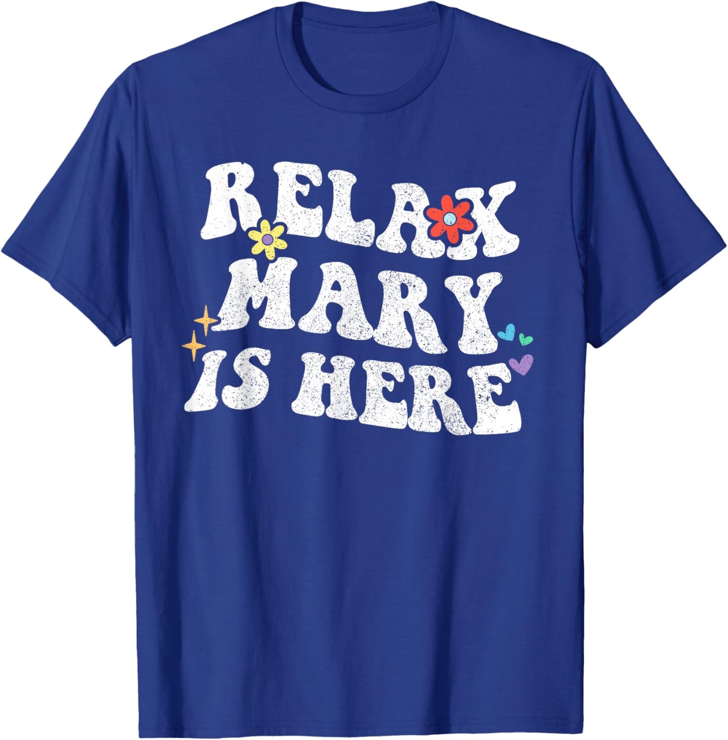 Personalized First Name outfit Retro Groovy Relax MARY Is Here Funny Mother's Day Name T-Shirt - T-Shirt | Royal